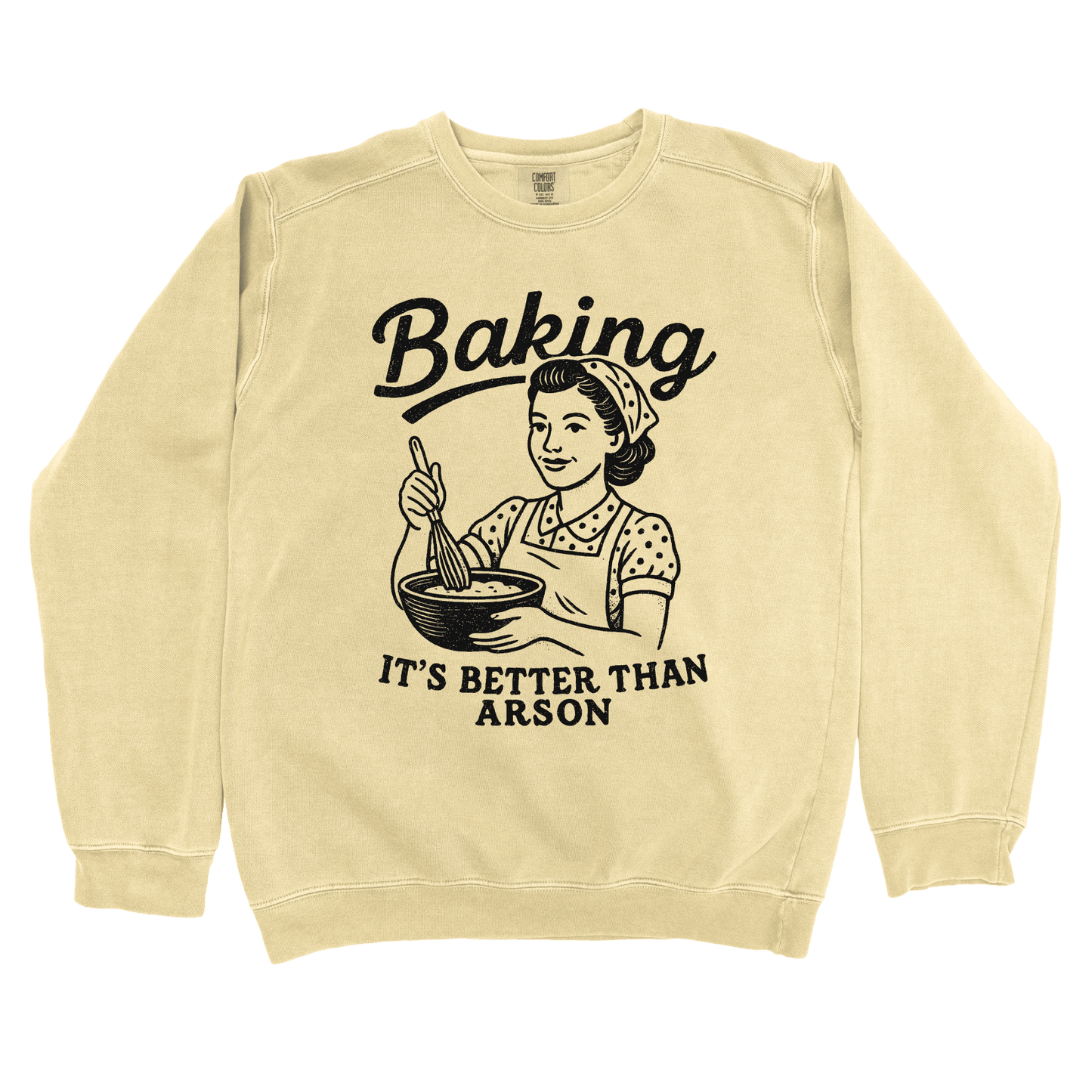Sweatshirt Butter / S Baking. It’s Better than Arson Sweatshirt