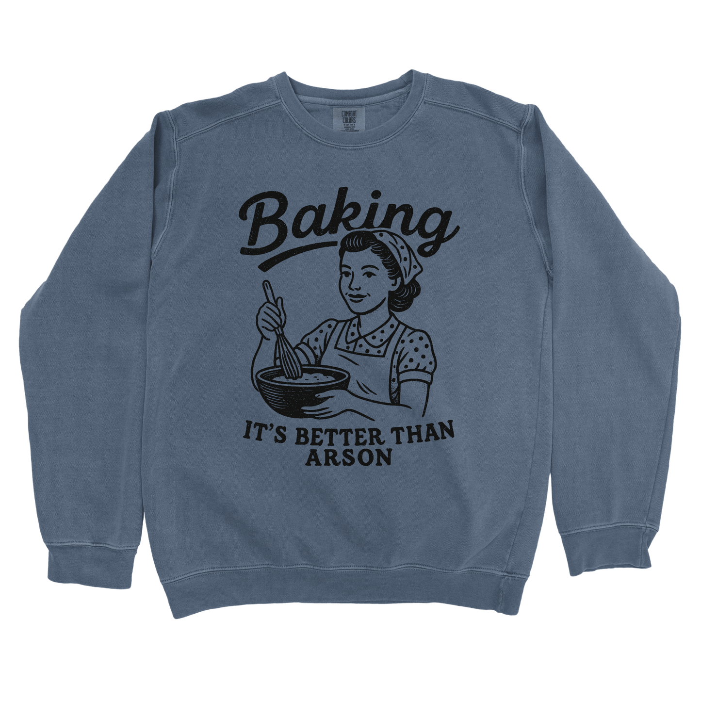 Sweatshirt Denim / S Baking. It’s Better than Arson Sweatshirt