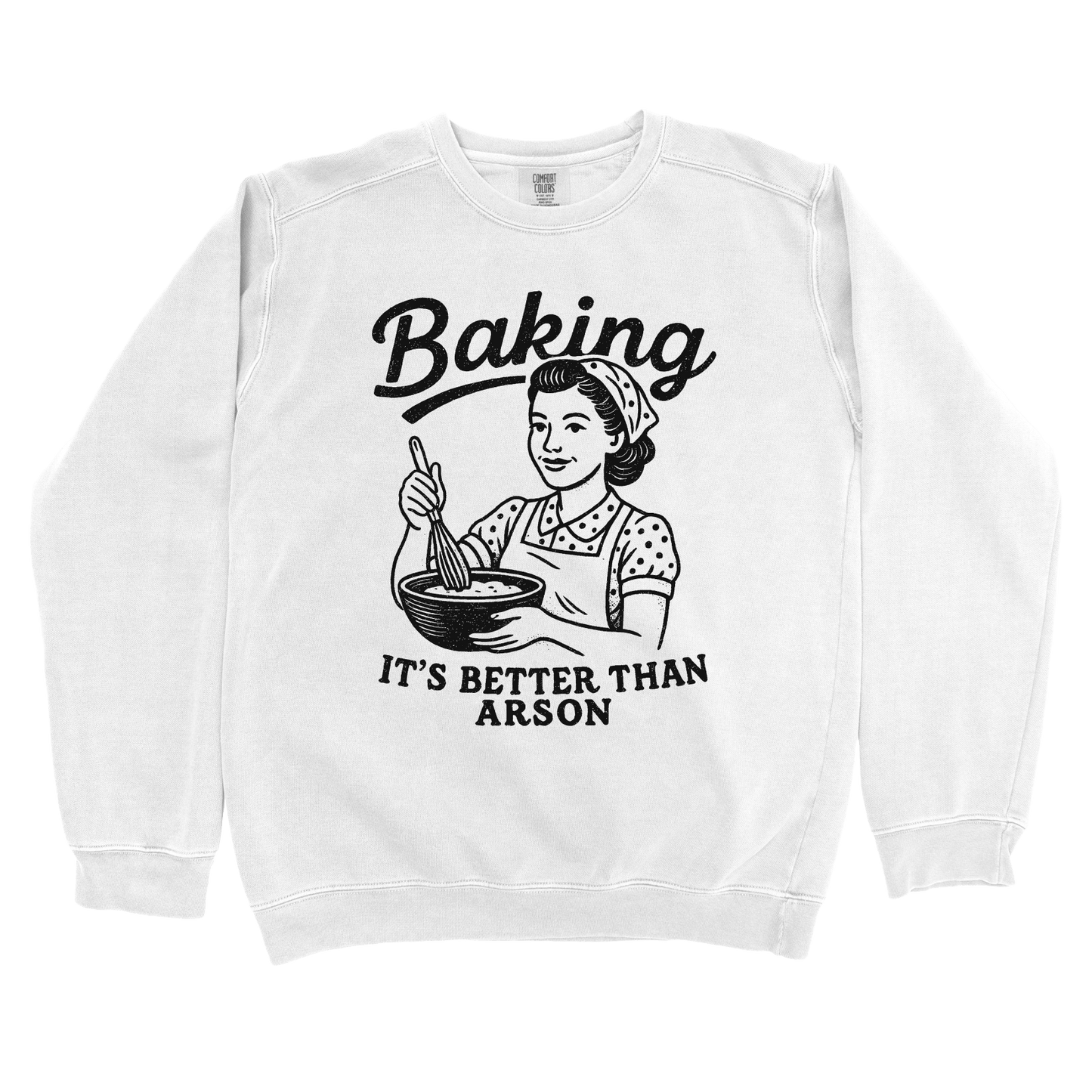 Sweatshirt White / S Baking. It’s Better than Arson Sweatshirt