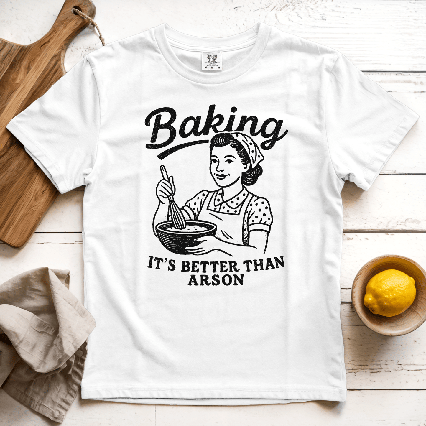 T-Shirt White / S Baking. It's Better than Arson