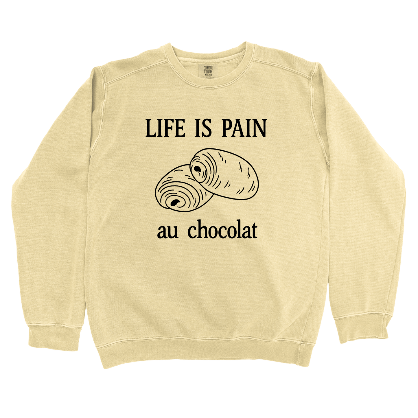 Sweatshirt Butter / S Life is Pain Au Chocolate Sweatshirt