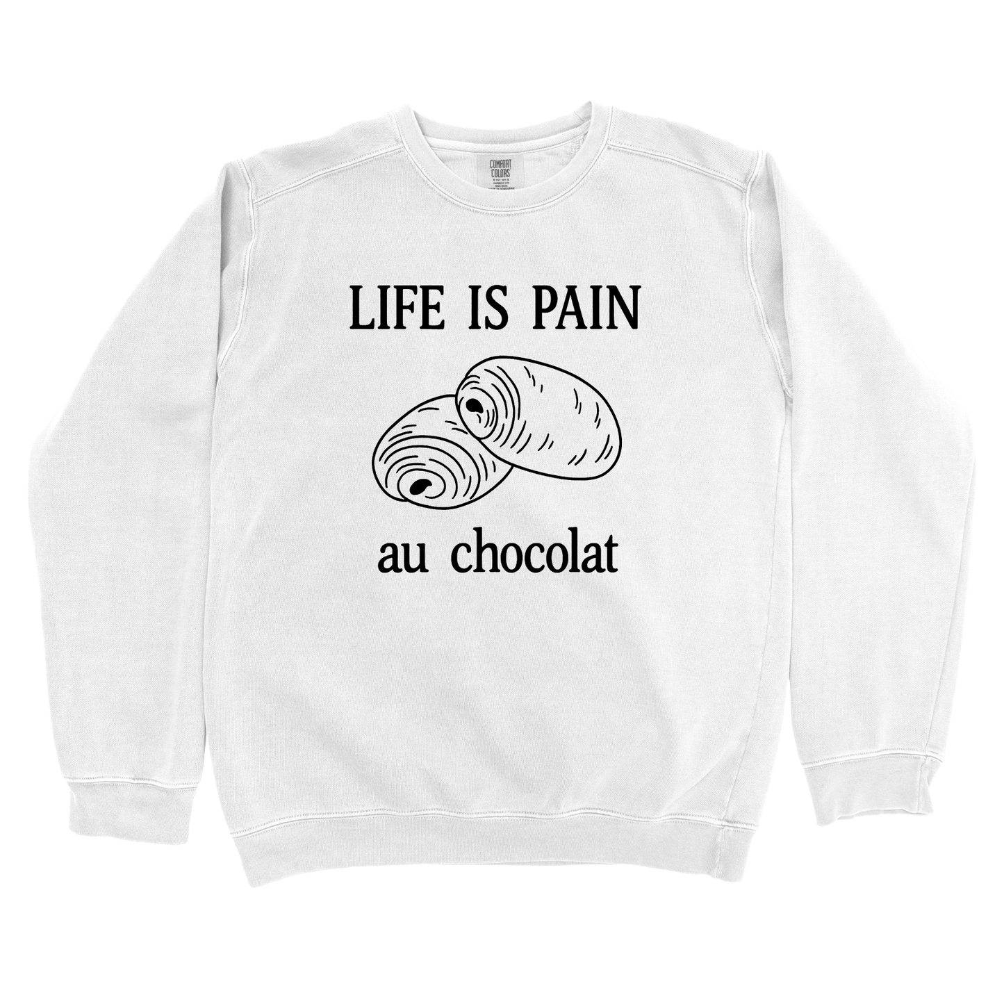 Sweatshirt White / S Life is Pain Au Chocolate Sweatshirt