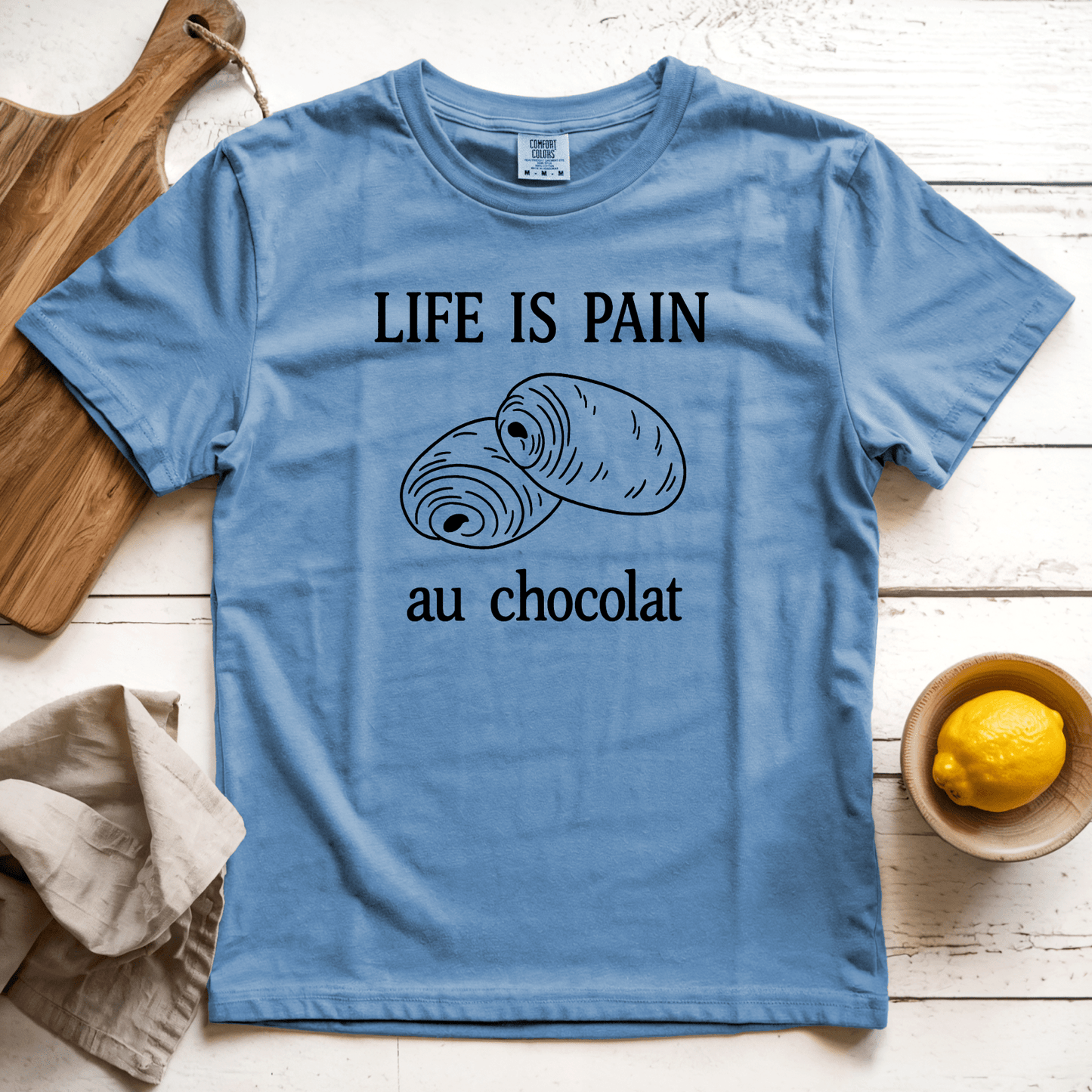 T-Shirt Blue Jean / S Life is Pain Au Chocolate