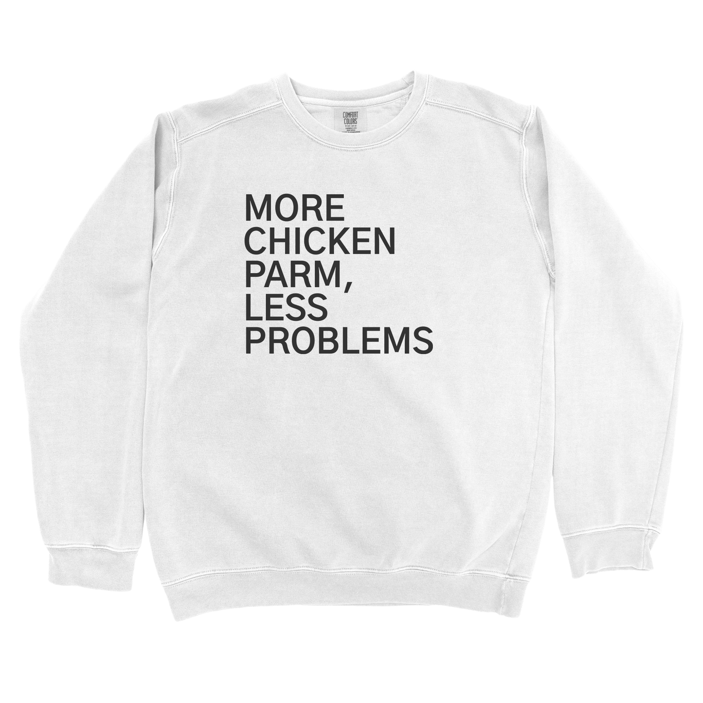 Sweatshirt White / S More Chicken Parm, Less Problems Sweatshirt