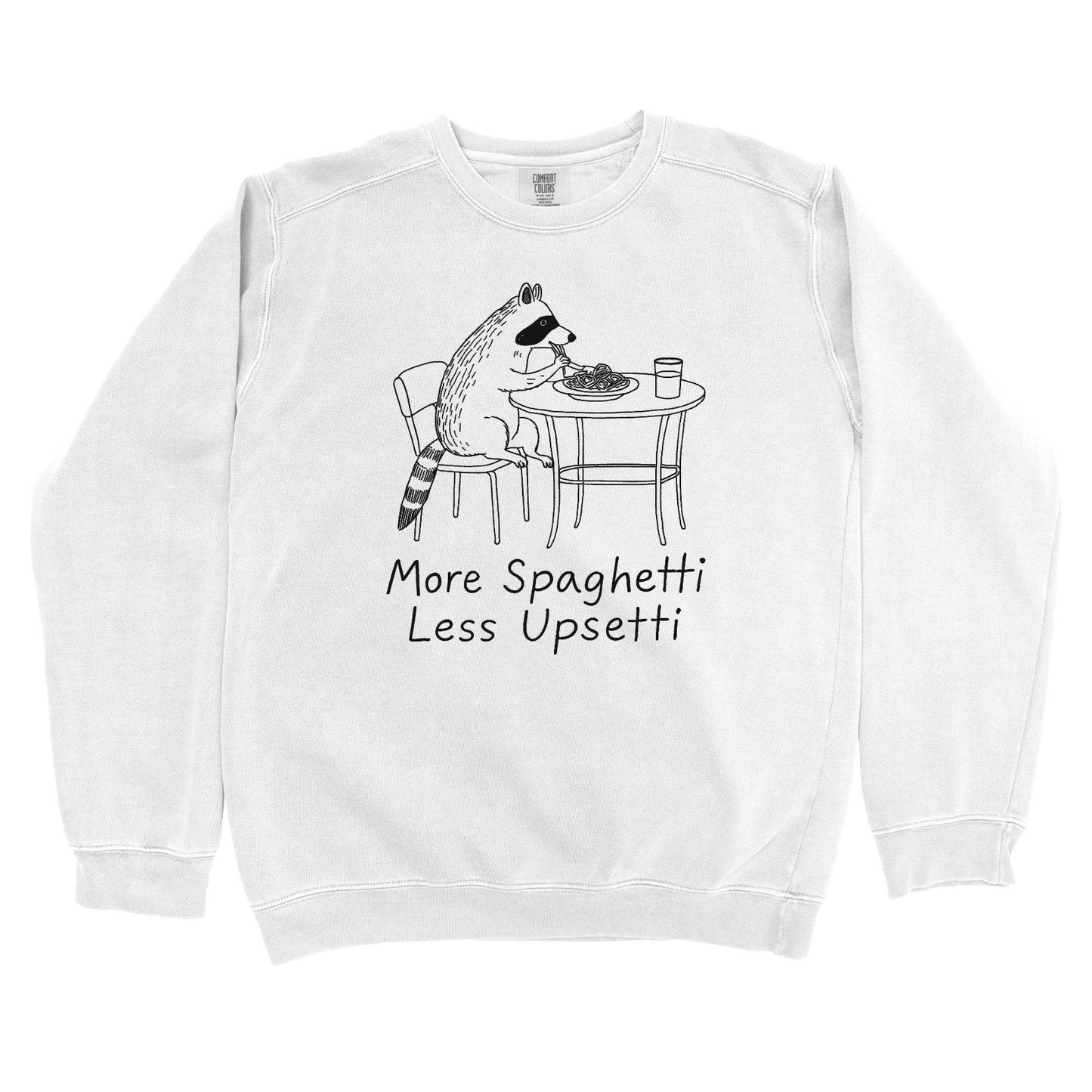 Sweatshirt White / S More Spaghetti Less Upsetti Racoon Sweatshirt