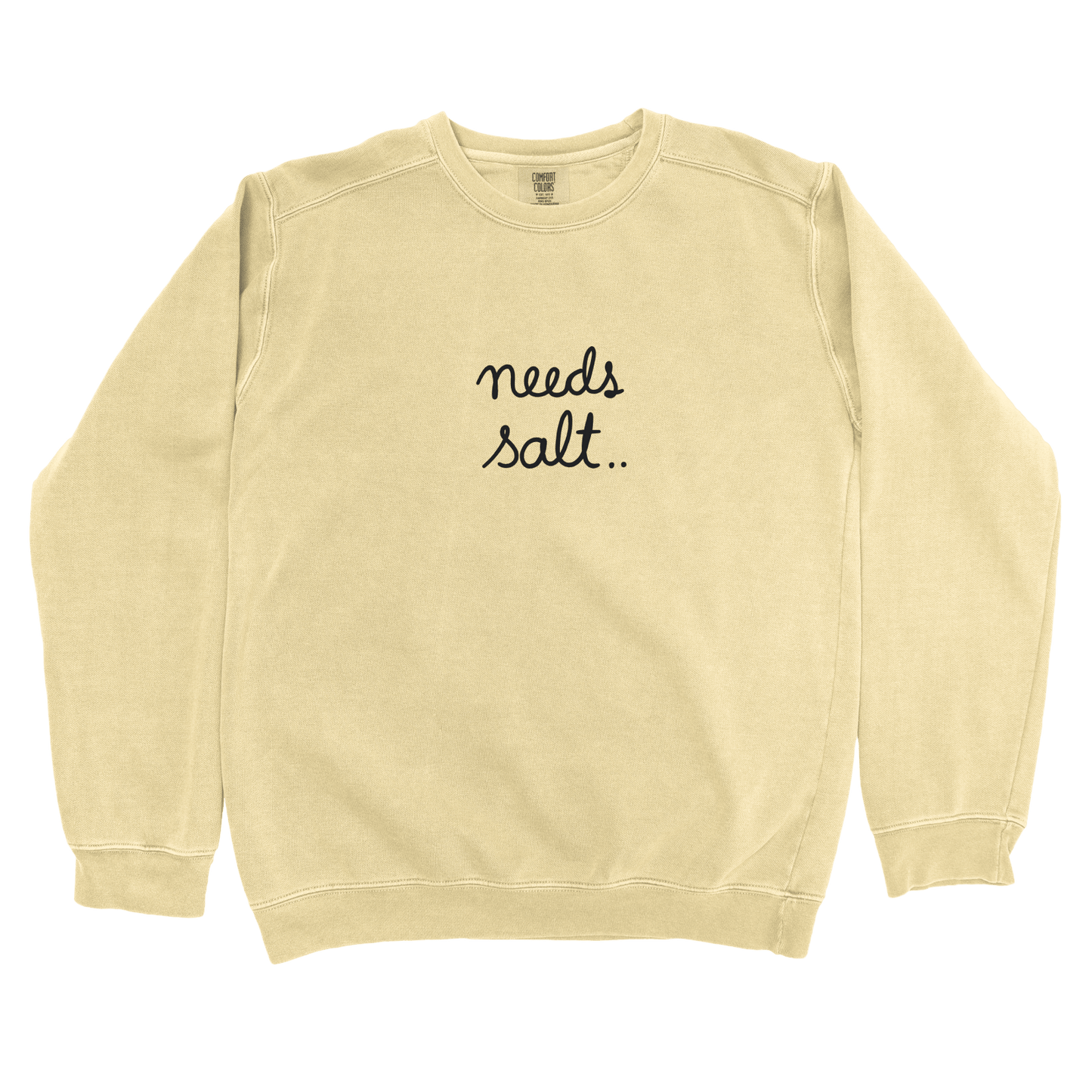 Sweatshirt Butter / S Needs Salt Sweatshirt