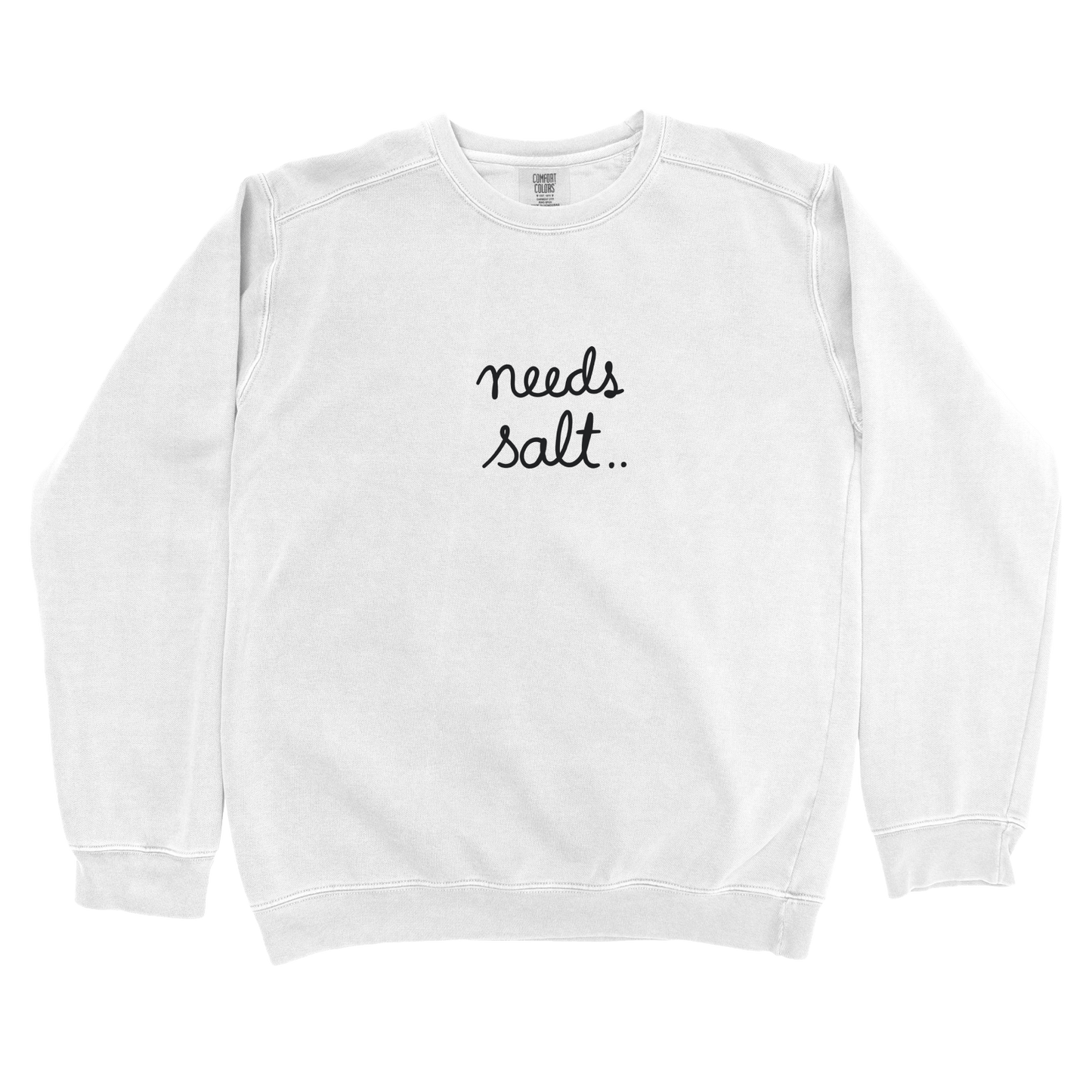 Sweatshirt White / S Needs Salt Sweatshirt