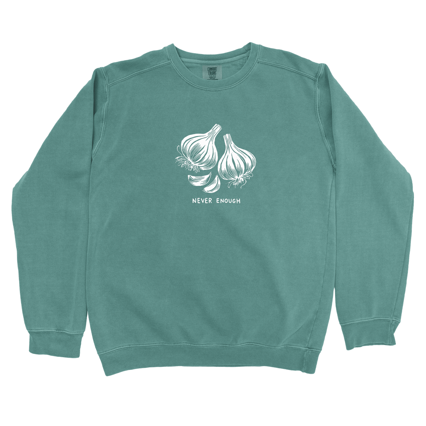 Sweatshirt Blue Spruce / S Never Enough Garlic Sweatshirt