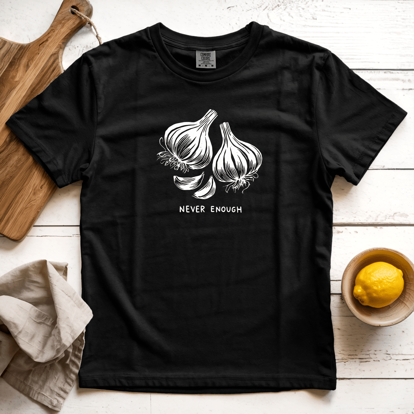 T-Shirt Black / S Never Enough Garlic