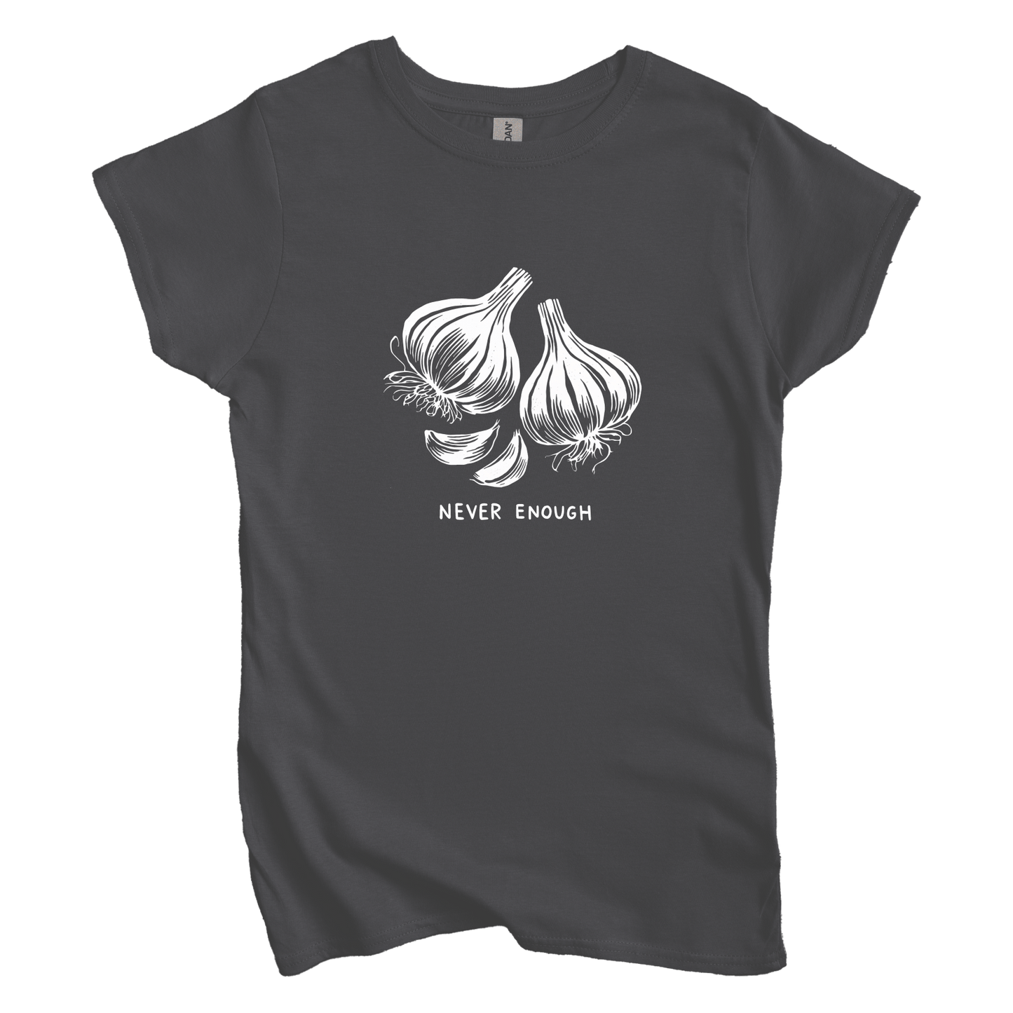 T-Shirt Charcoal / M Never Enough Garlic Women's Tee