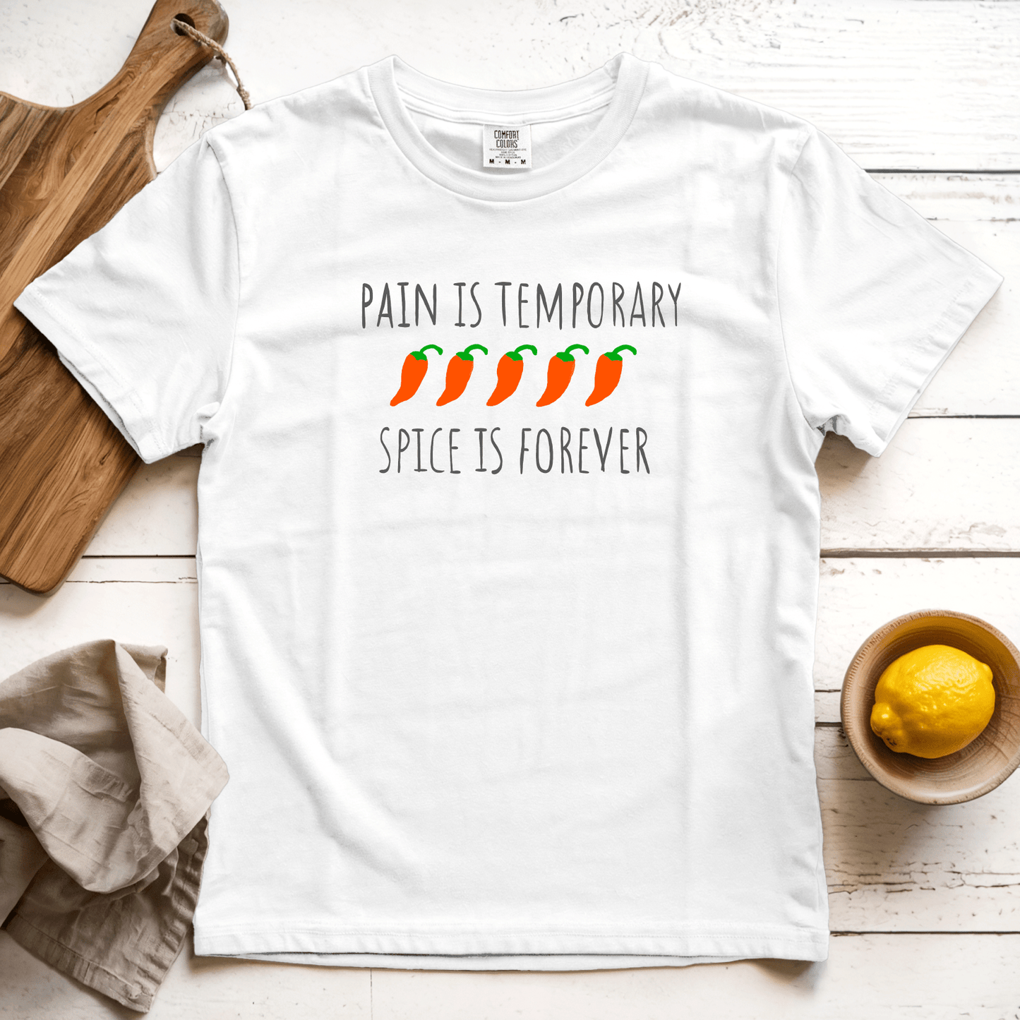 T-Shirt White / S Pain is Temporary, Spice is Forever