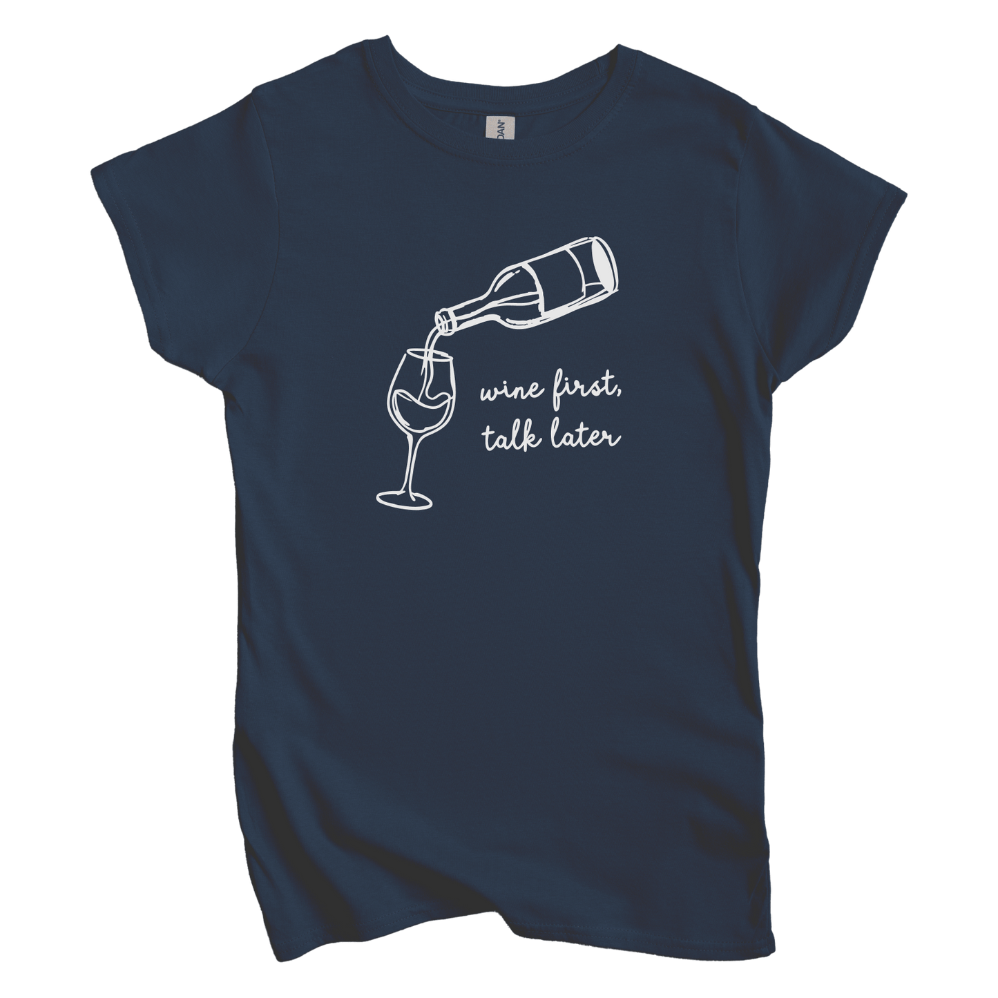 Wine First, Talk Later Women's Tee