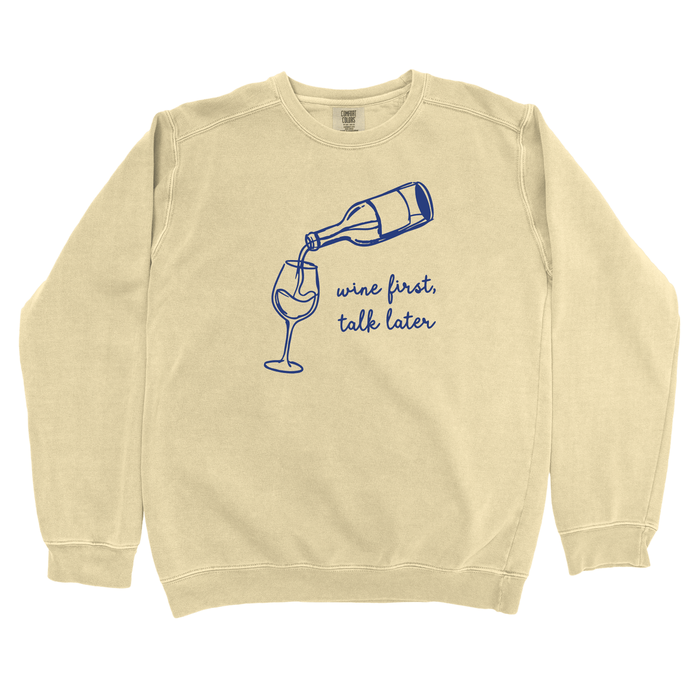 Wine First, Talk Later Sweatshirt