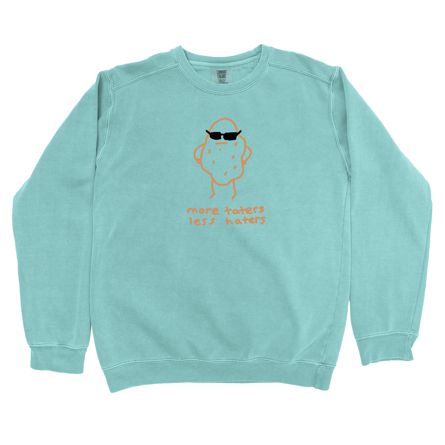 More Taters Less Haters Sweatshirt