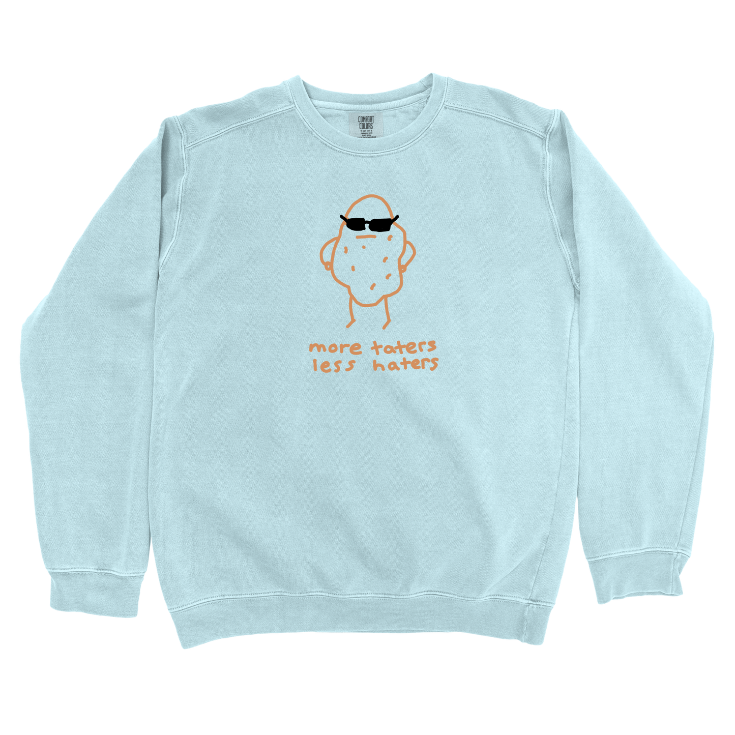 More Taters Less Haters Sweatshirt