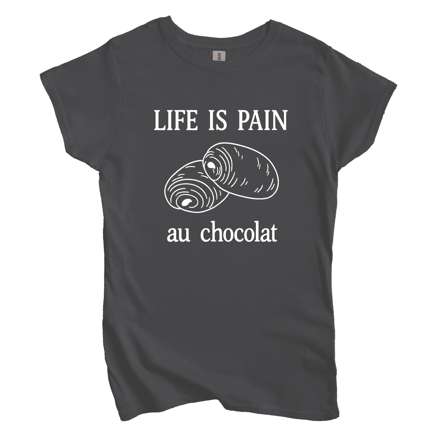 Life is Pain Au Chocolate Women's Tee