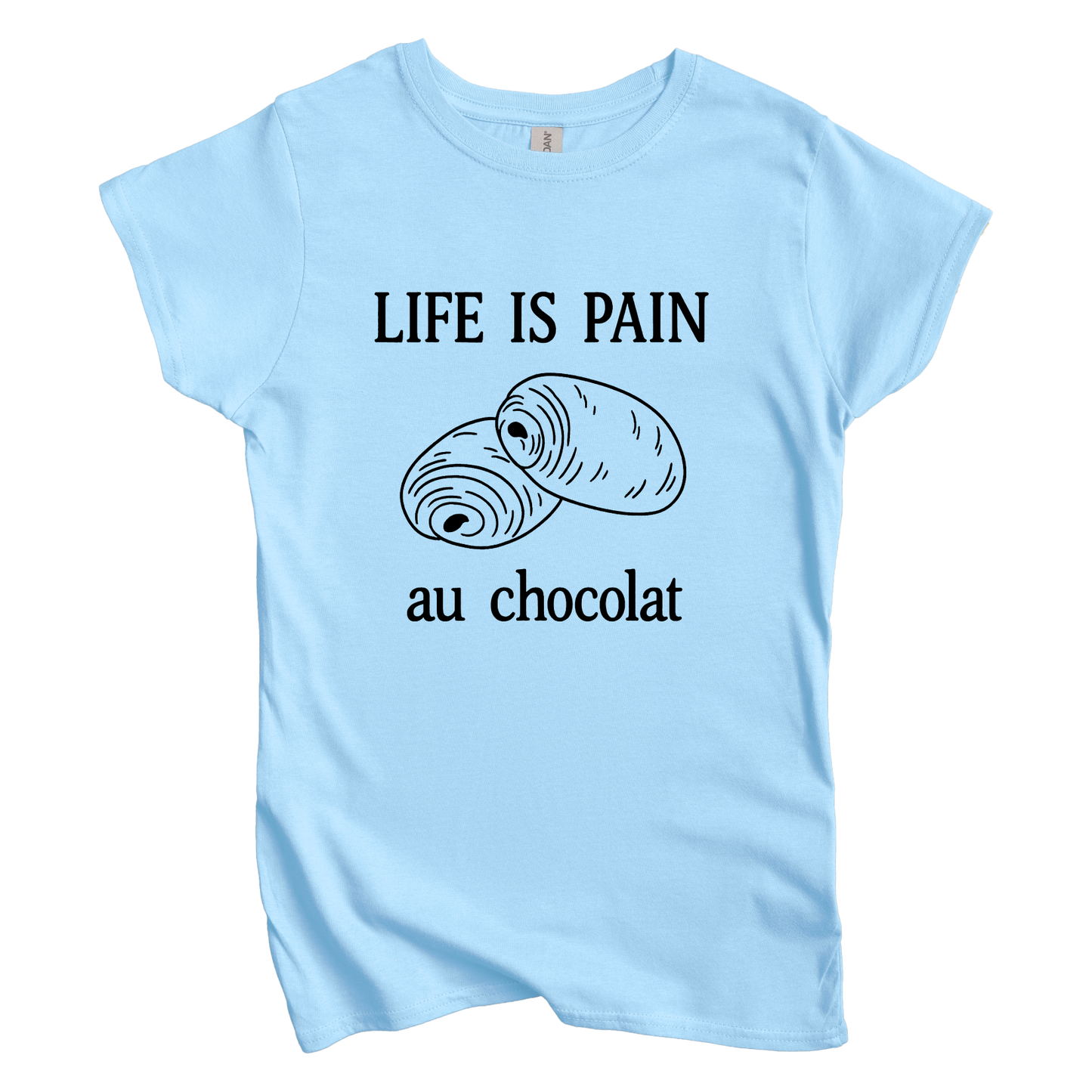 Life is Pain Au Chocolate Women's Tee