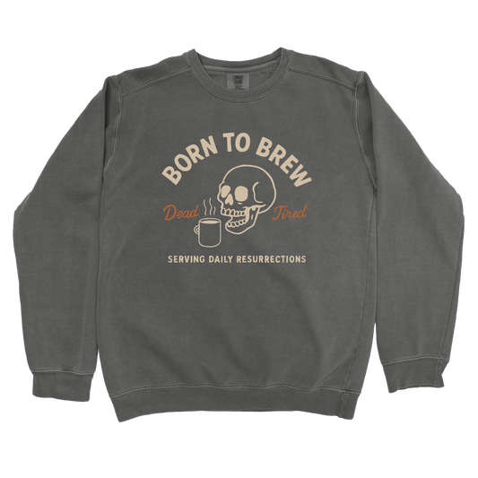 Born to Brew Sweatshirt