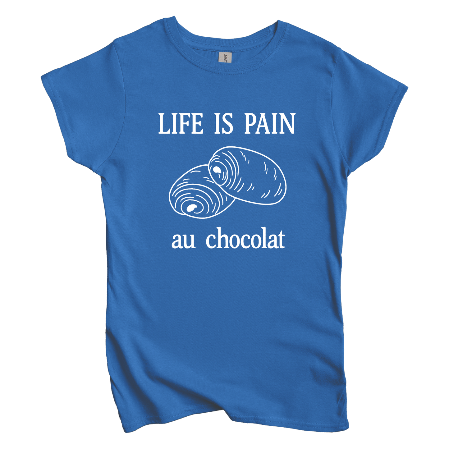 Life is Pain Au Chocolate Women's Tee