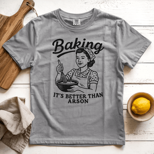 T-Shirt Grey / S Baking. It's Better than Arson