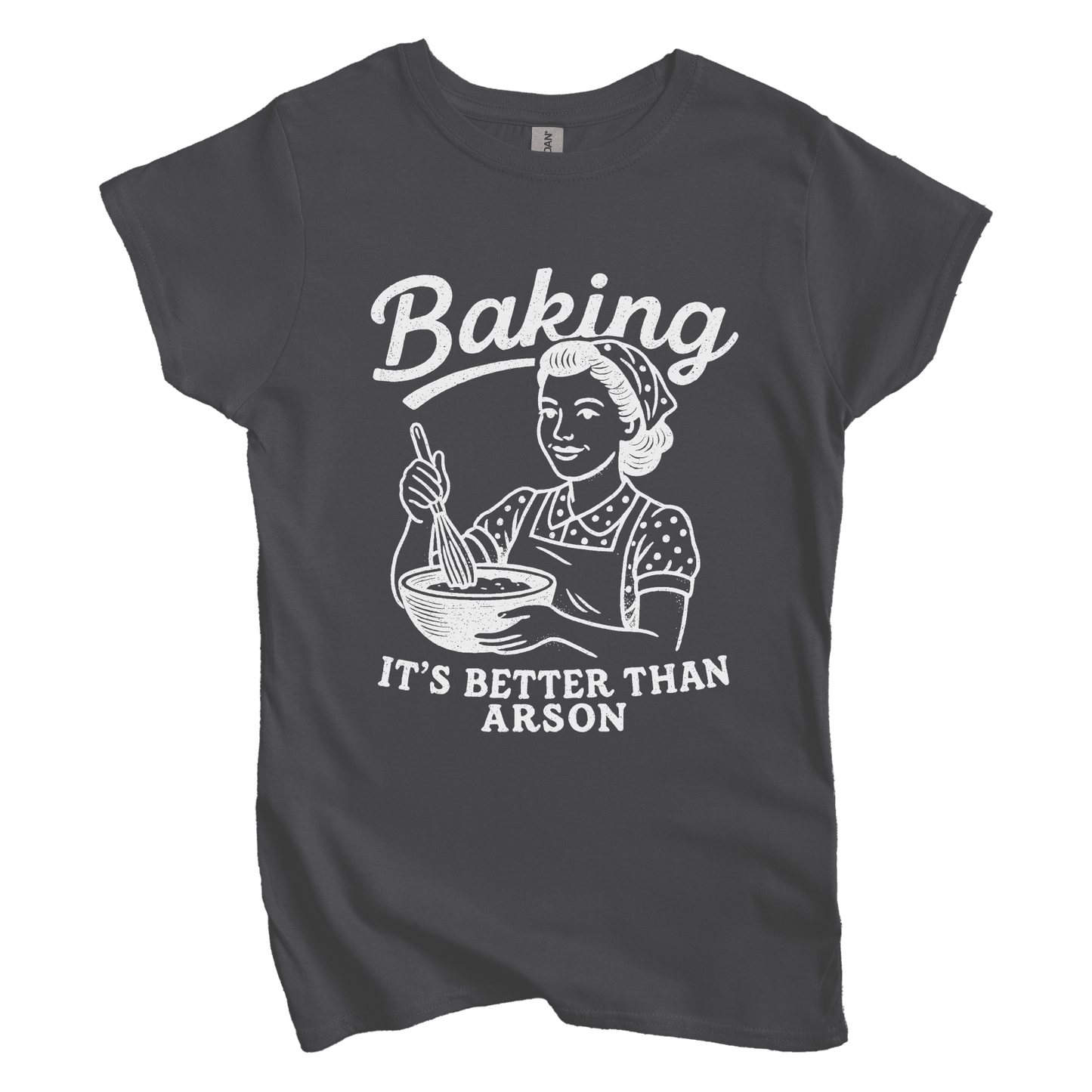 T-Shirt M / Charcoal Baking. It’s Better than Arson Women's Tee