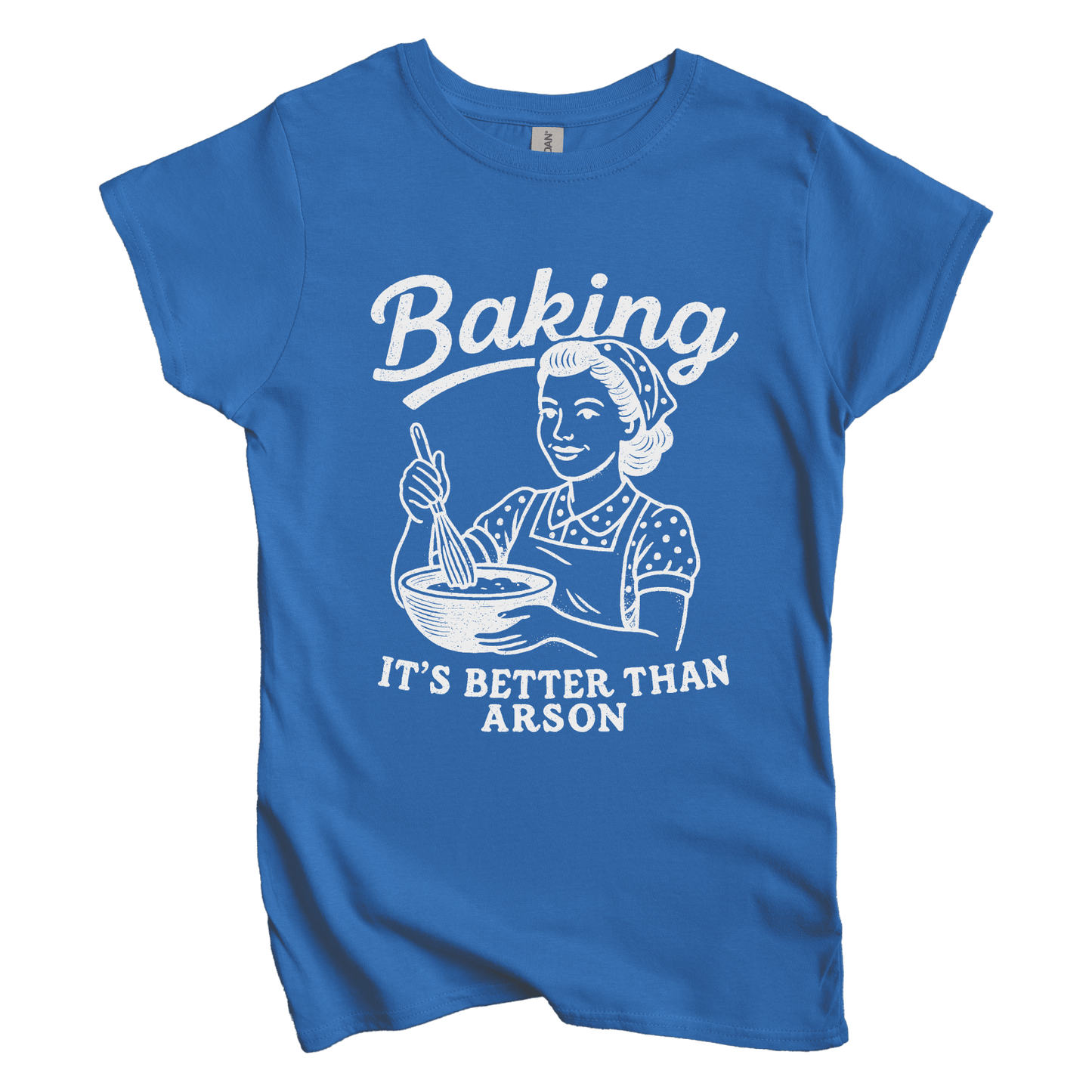 T-Shirt S / Royal Baking. It’s Better than Arson Women's Tee
