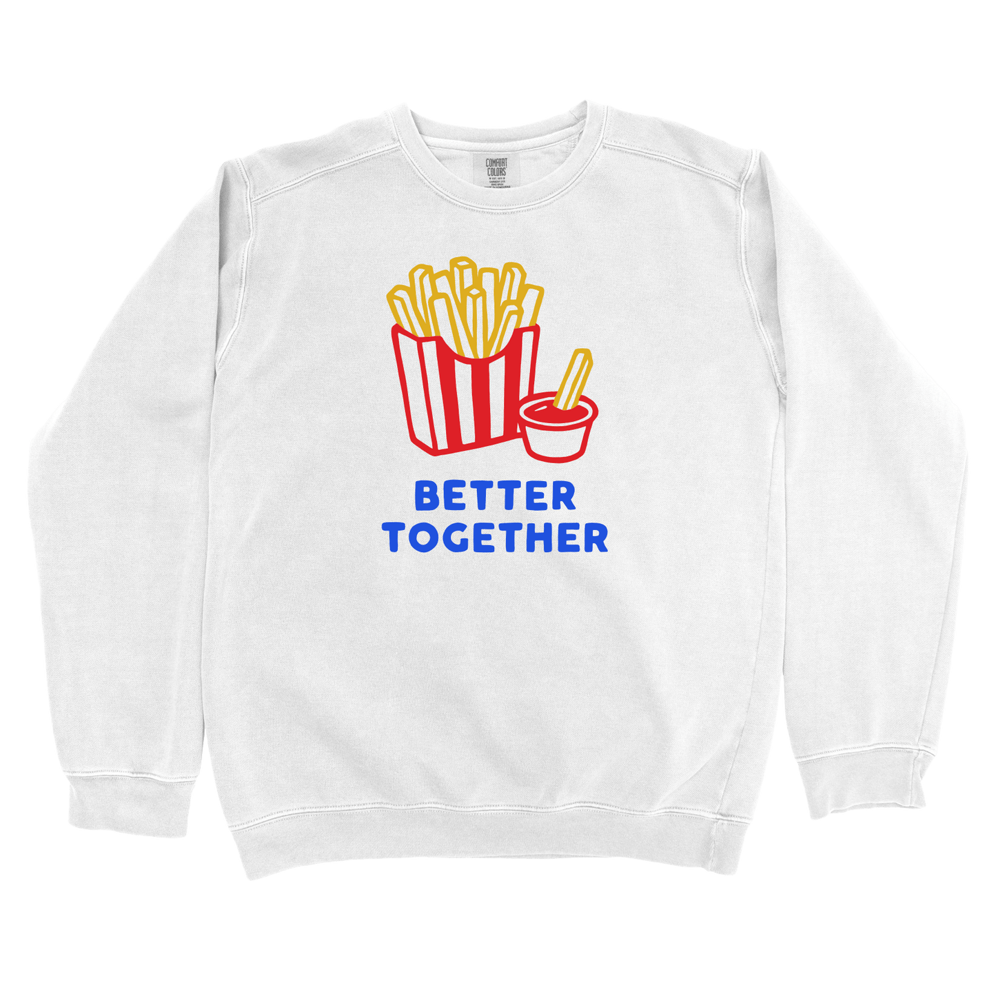 T-Shirts White / S Better Together Sweatshirt
