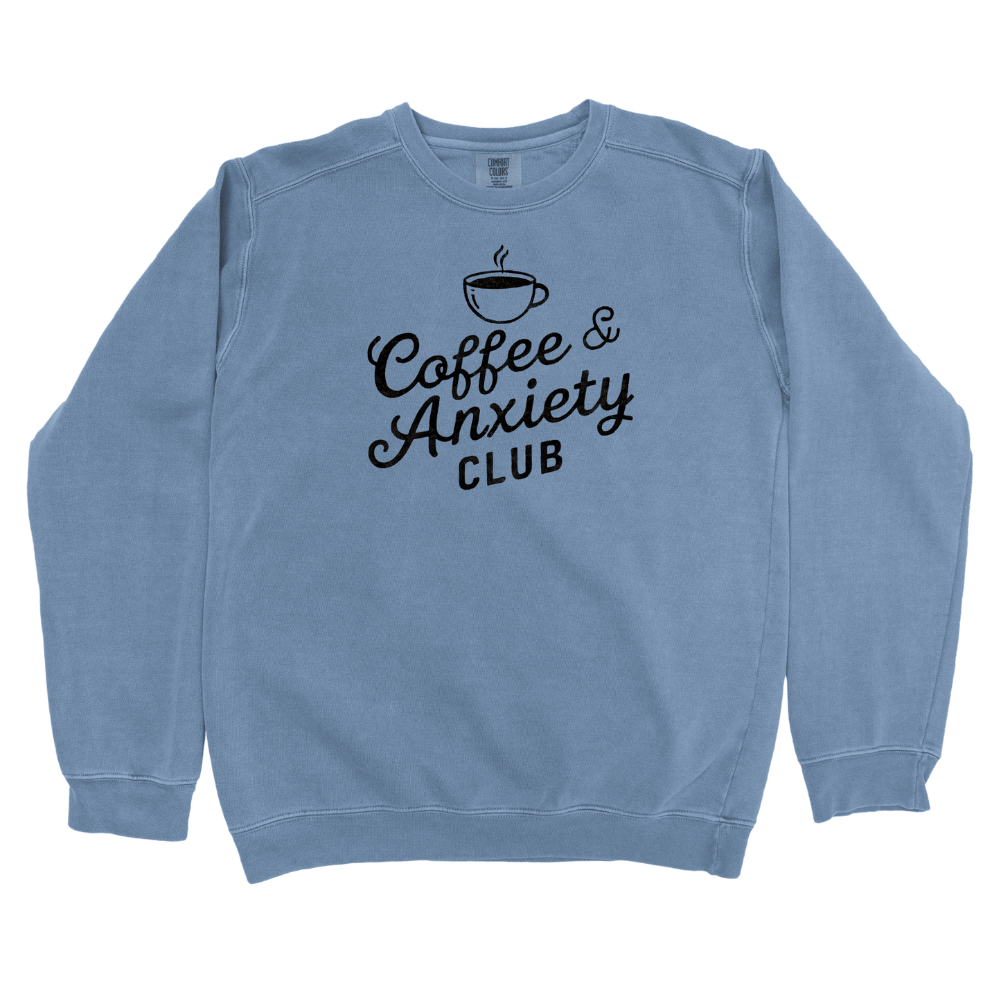 Sweatshirt Blue Jean / S Coffee and Anxiety Club Sweatshirt