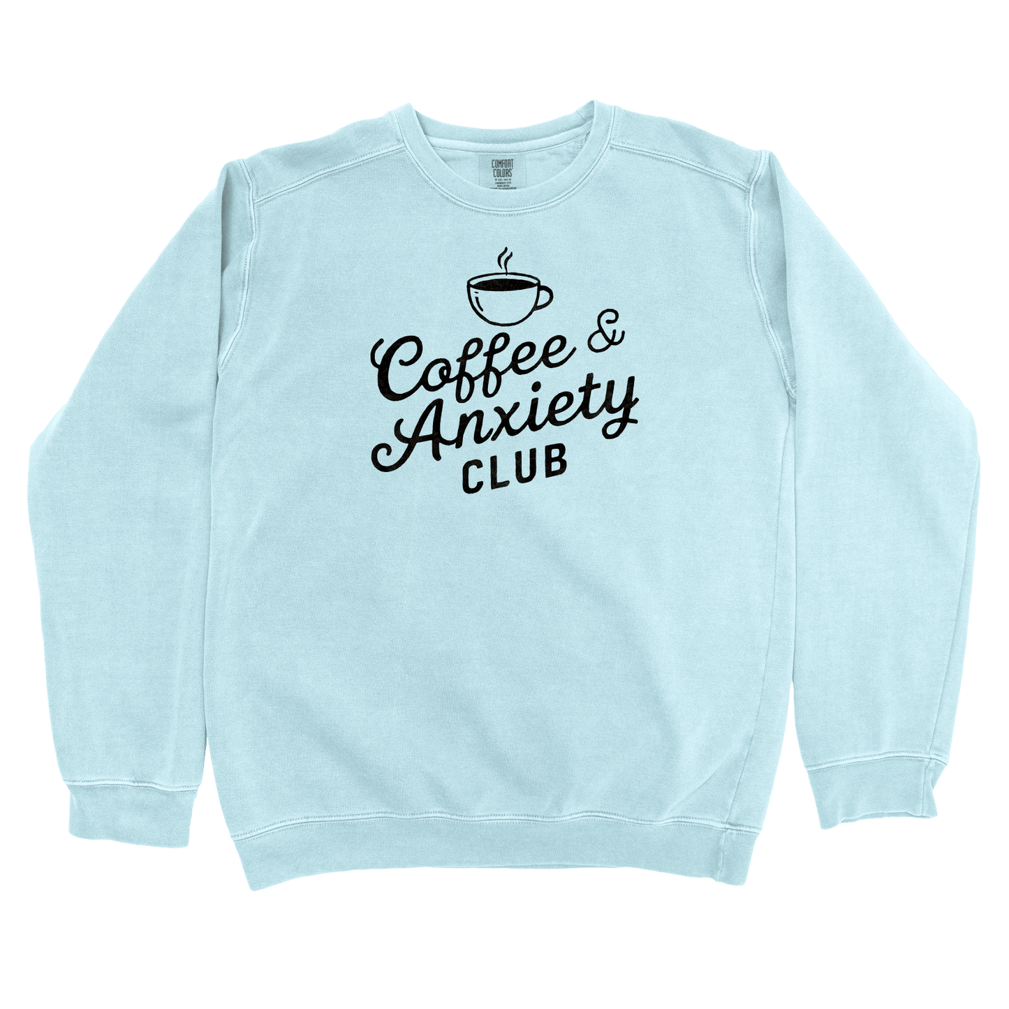 Sweatshirt Chambray / S Coffee and Anxiety Club Sweatshirt