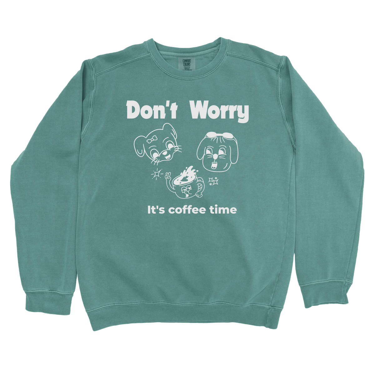 T-Shirts Blue Spruce / S Don't Worry: Sae Karepe Sweatshirt
