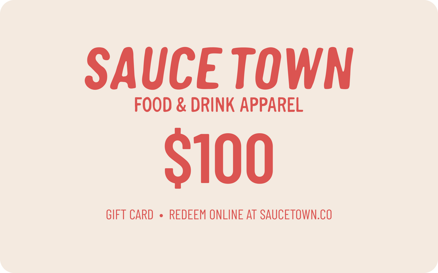 $100.00 Sauce Town Gift Card