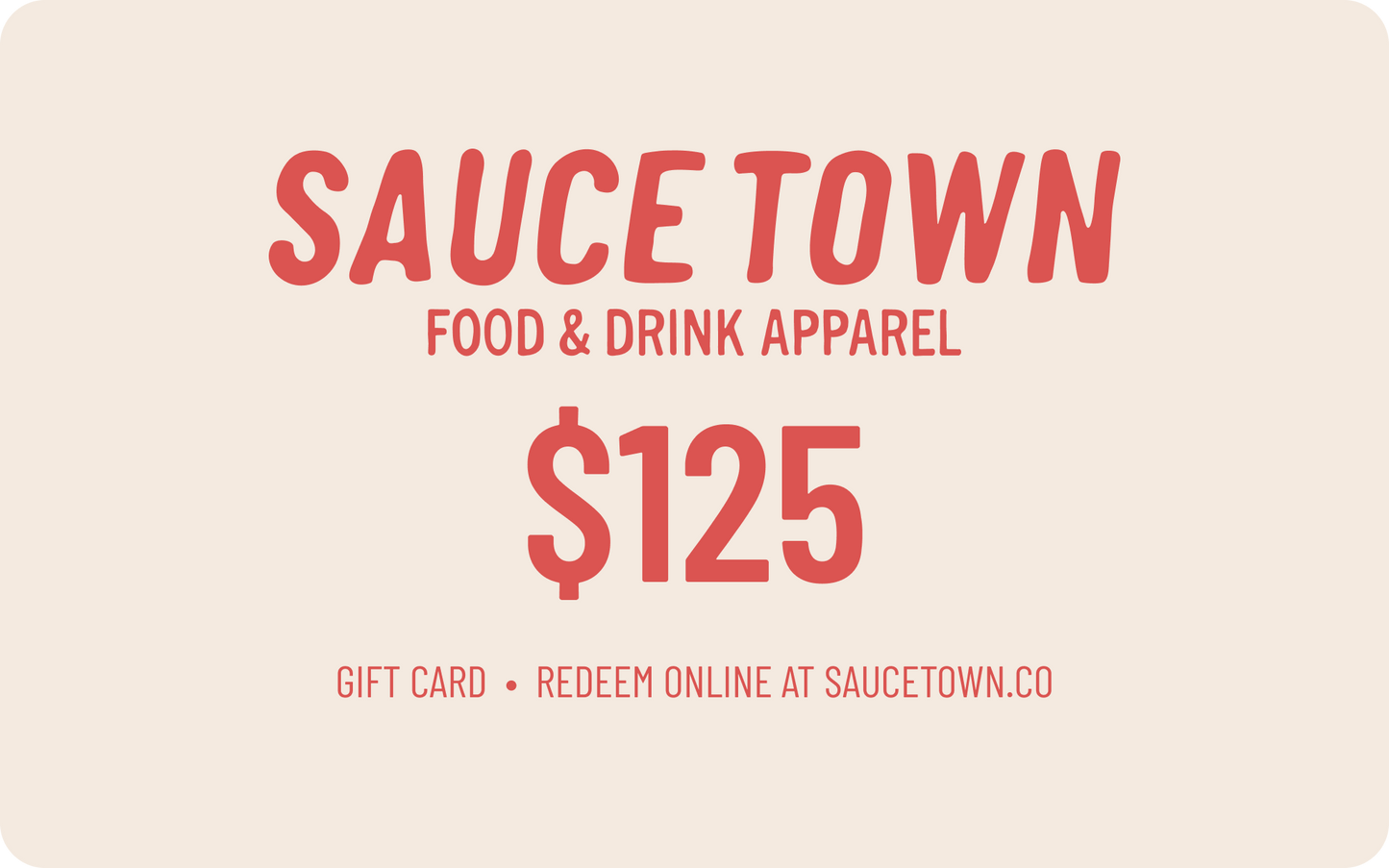 $125.00 Sauce Town Gift Card