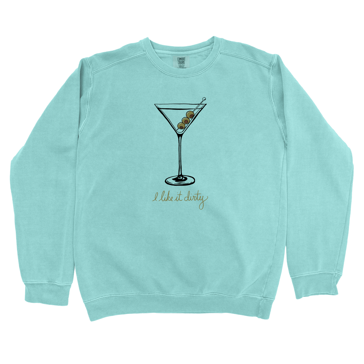 Sweatshirt Chalky Mint / S I Like it Dirty Sweatshirt