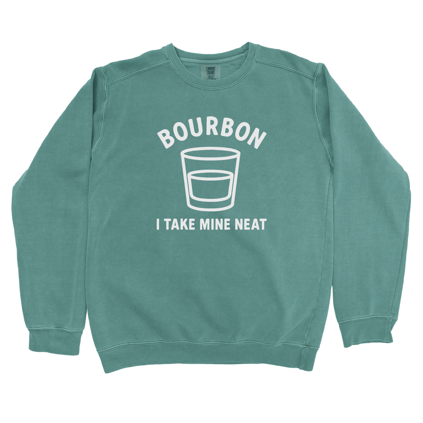 Sweatshirt Blue Spruce / S I Take mine Neat Sweatshirt