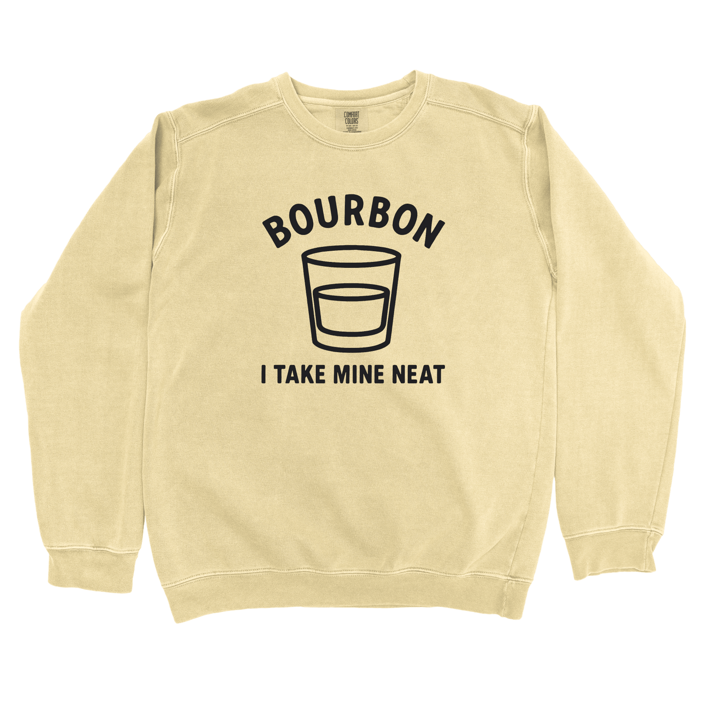Sweatshirt Butter / S I Take mine Neat Sweatshirt