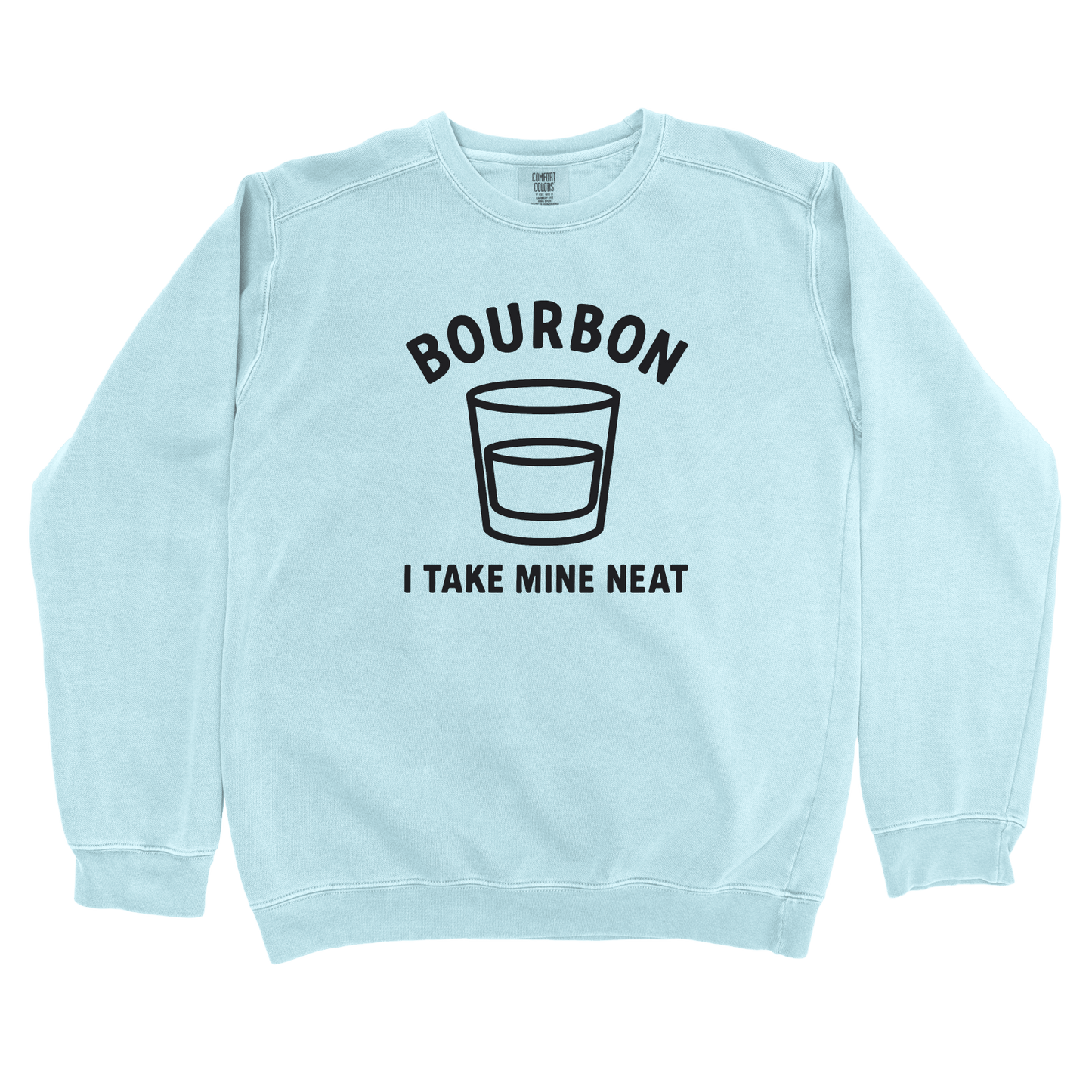 Sweatshirt Chambray / S I Take mine Neat Sweatshirt