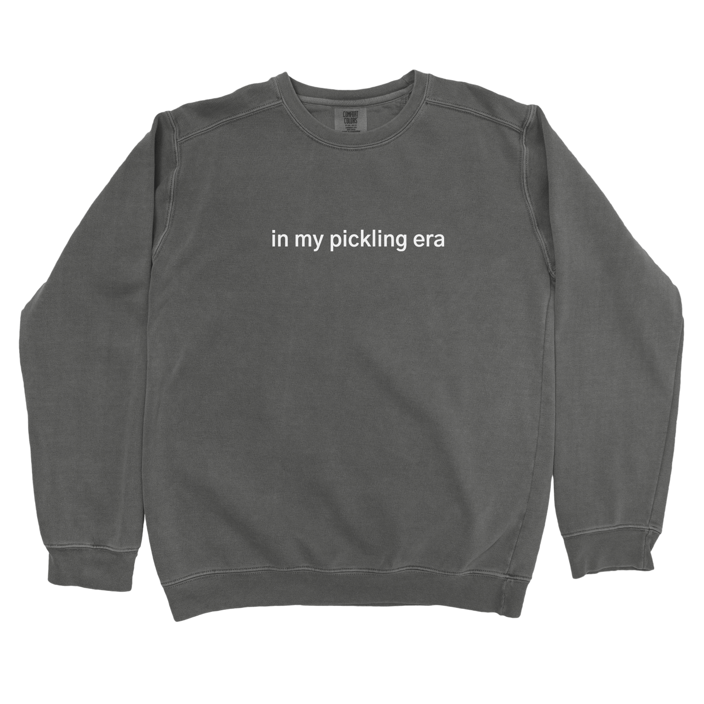 Sweatshirt Pepper / S In my Pickling Era Sweatshirt