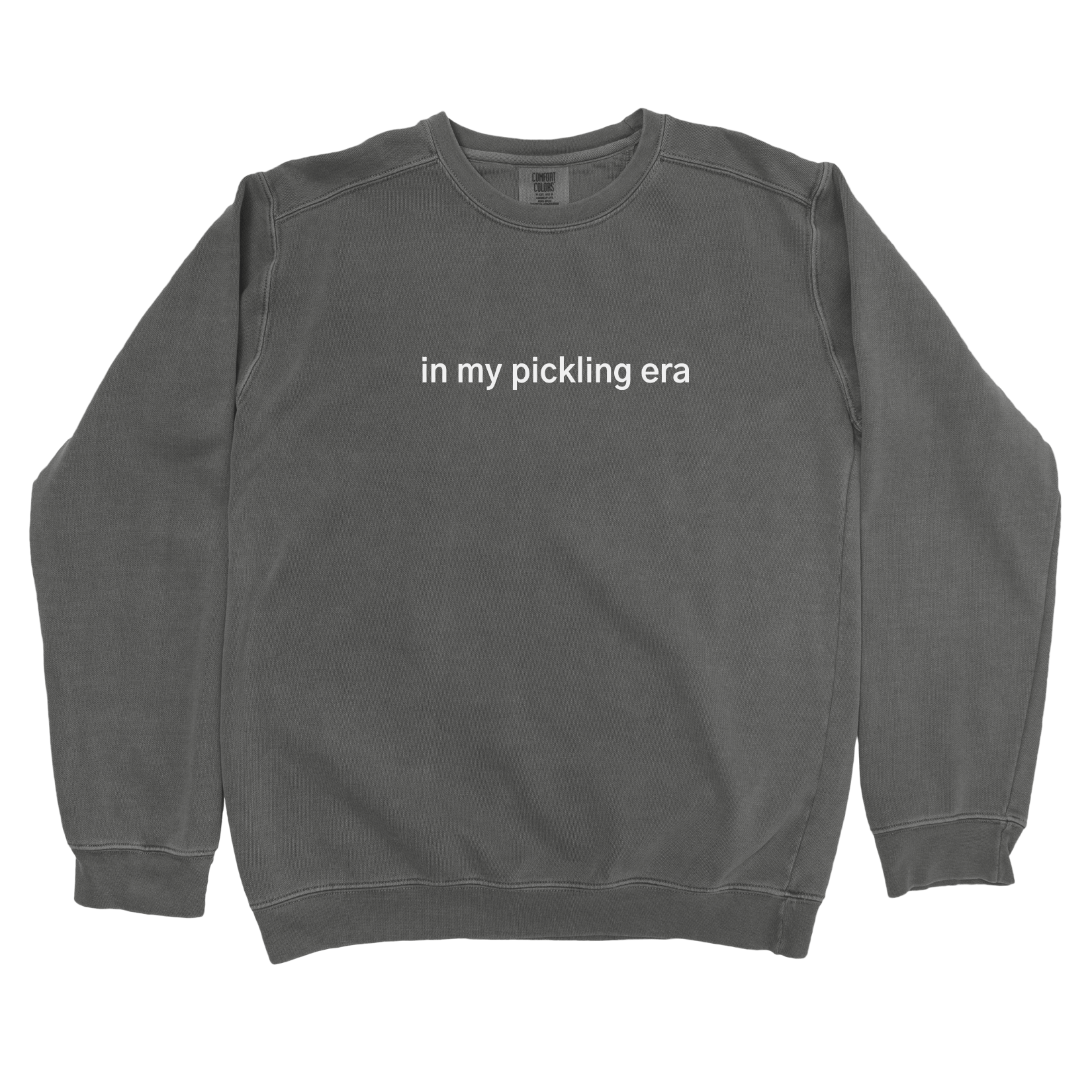 Sweatshirt Pepper / S In my Pickling Era Sweatshirt