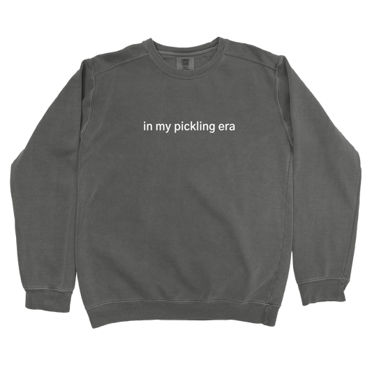 Sweatshirt Pepper / S In my Pickling Era Sweatshirt