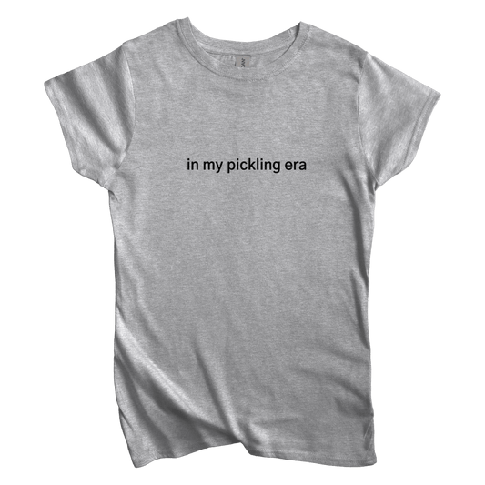 T-Shirt S / Sport Grey In my Pickling Era Women's Tee