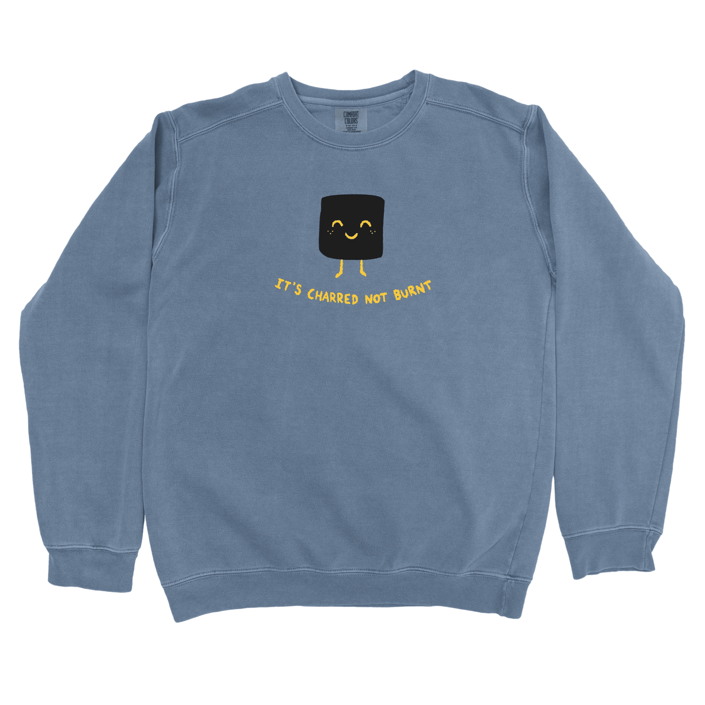 T-Shirts Blue Jean / S It's Charred not Burnt Sweatshirt