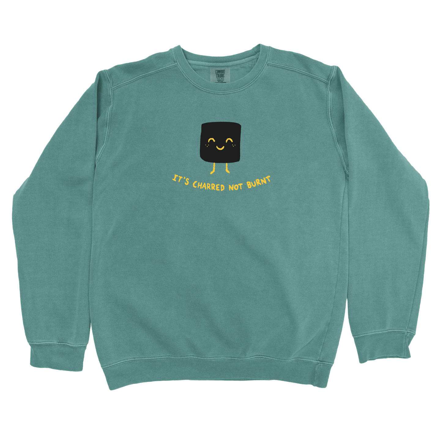 T-Shirts Blue Spruce / S It's Charred not Burnt Sweatshirt