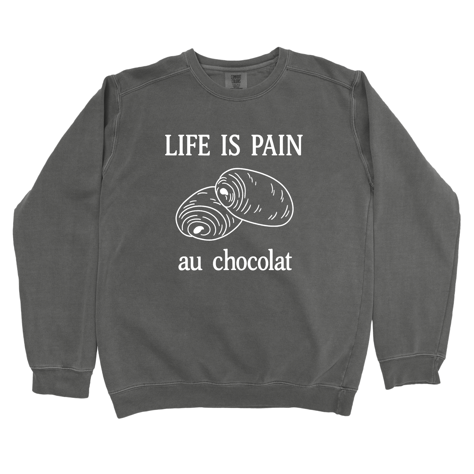 Sweatshirt Pepper / S Life is Pain Au Chocolate Sweatshirt