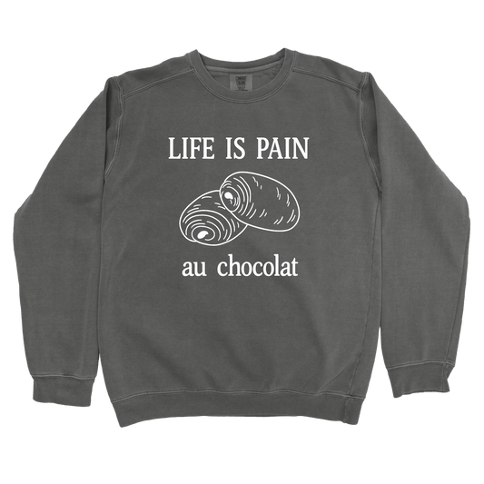 Sweatshirt Pepper / S Life is Pain Au Chocolate Sweatshirt