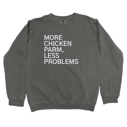 Sweatshirt Pepper / S More Chicken Parm, Less Problems Sweatshirt
