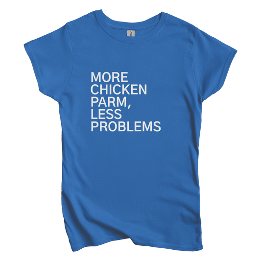 T-Shirt S / Royal More Chicken Parm, Less Problems Women's Tee