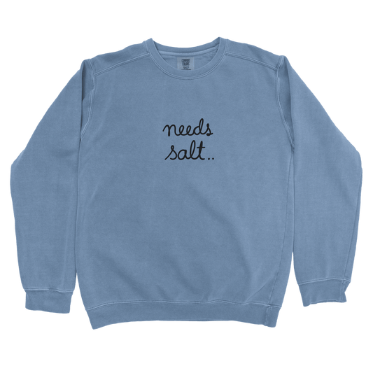 Sweatshirt Blue Jean / S Needs Salt Sweatshirt