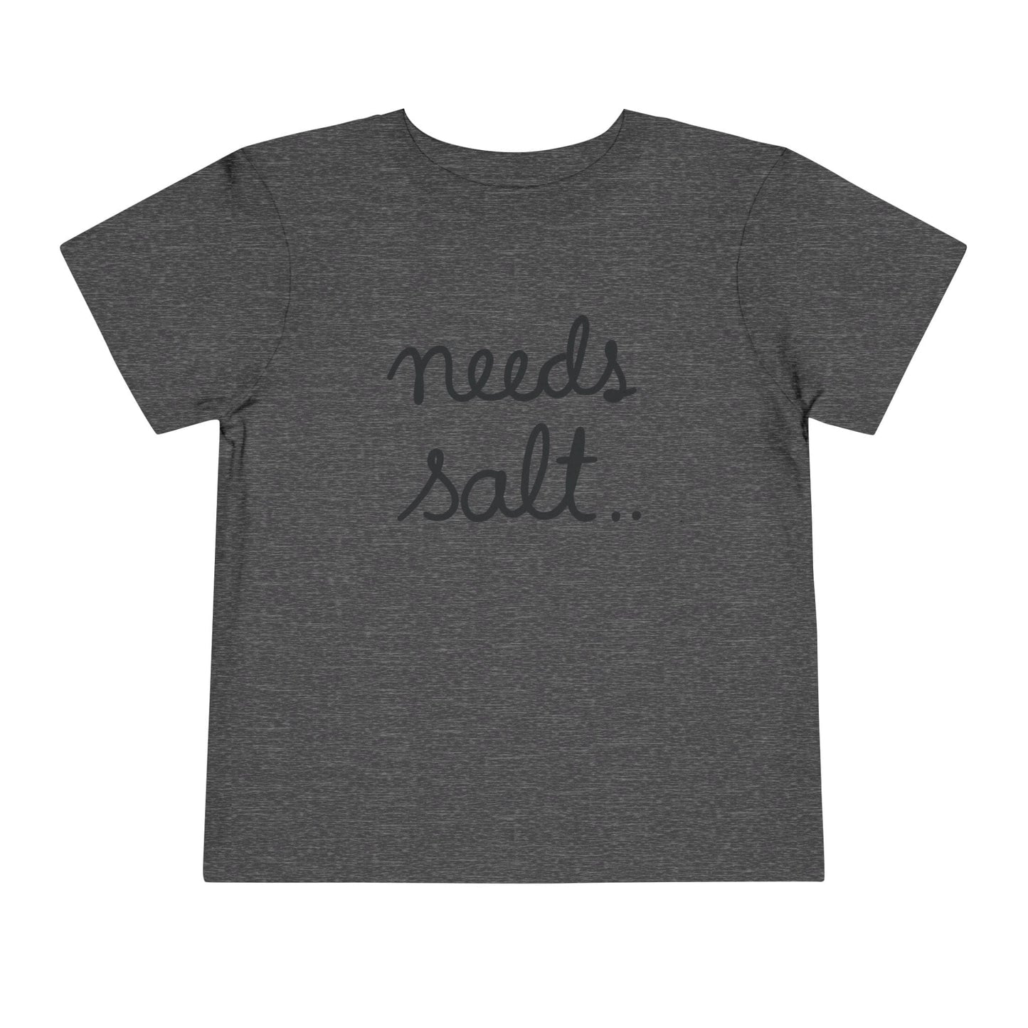 Kids clothes Dark Heather Grey / 2T Needs Salt Toddler
