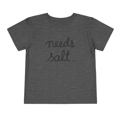 Kids clothes Dark Heather Grey / 2T Needs Salt Toddler
