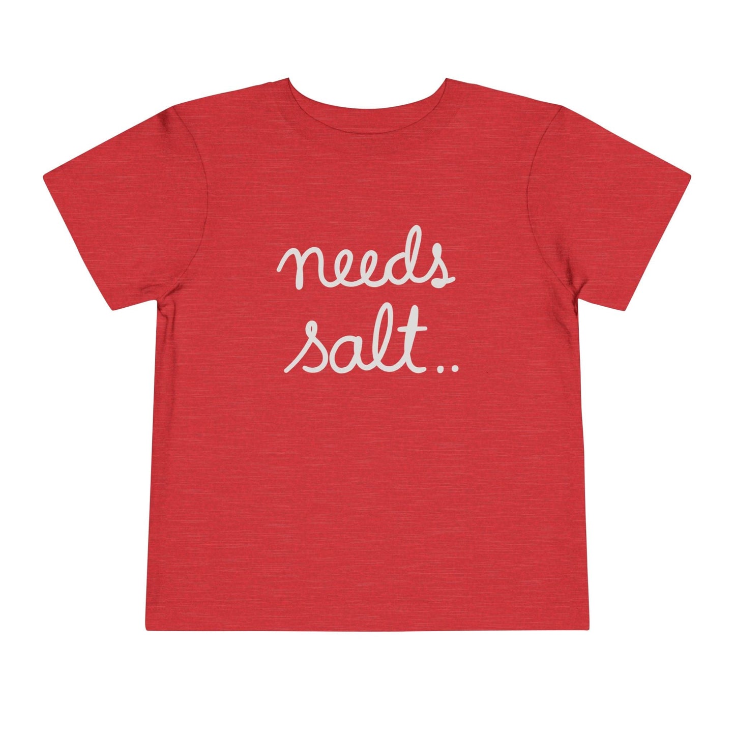 Kids clothes Heather Red / 2T Needs Salt Toddler